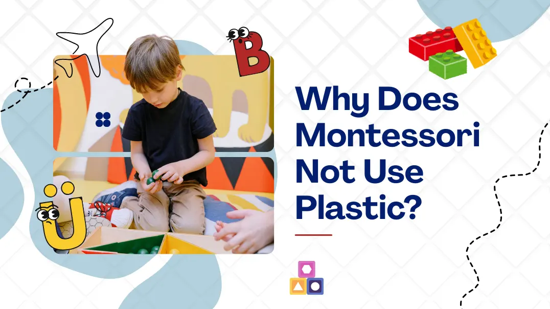 Why Does Montessori Not Use Plastic