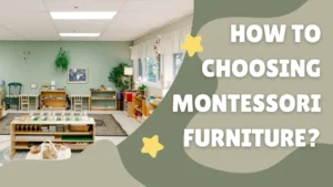 Choosing Montessori Furniture