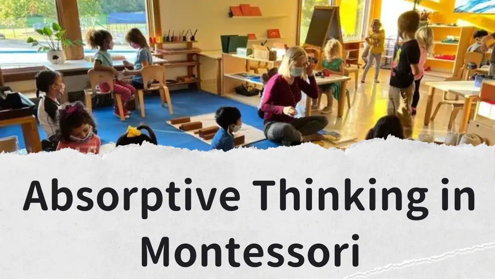 Absorptive Thinking in Montessori