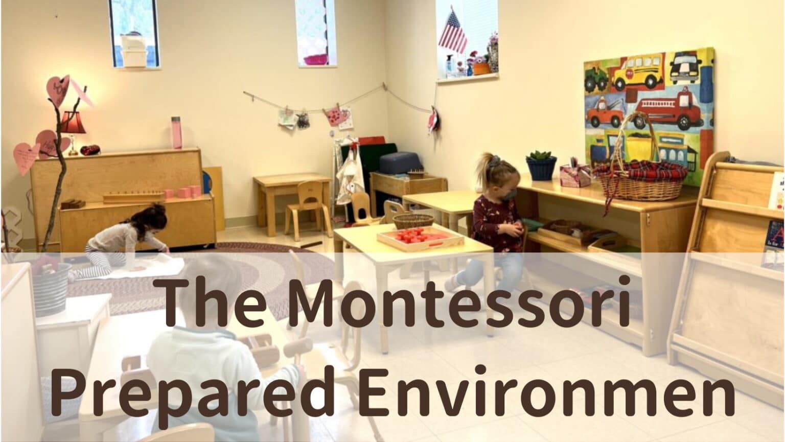 The Montessori Prepared Environment