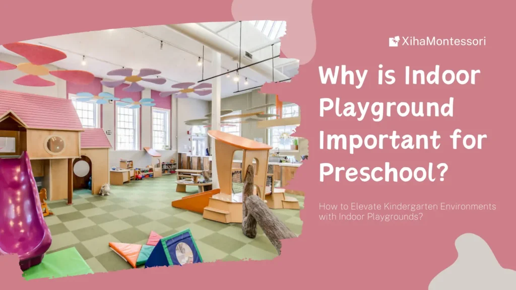 Why is Indoor Playground Important for Preschool?