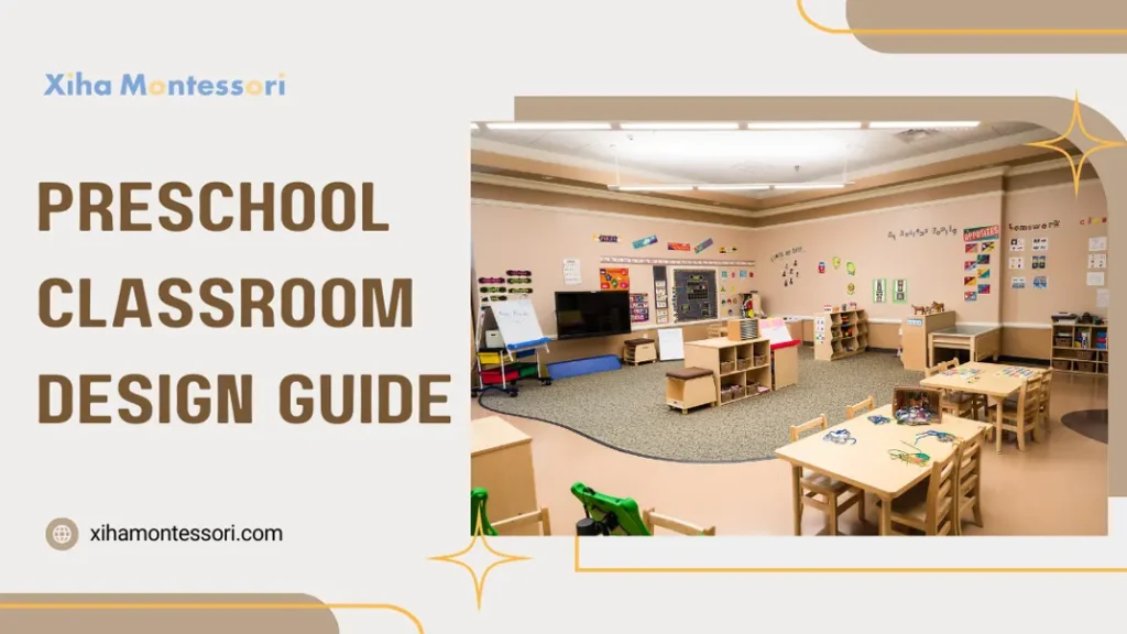 A Comprehensive Preschool Classroom Design Guide