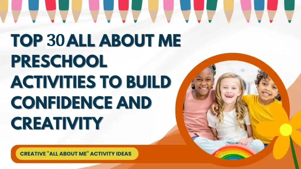 Top 30 All About Me Preschool Activities to Build Confidence and Creativity