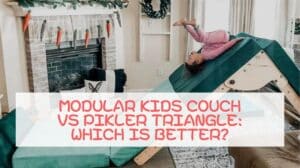 Modular Kids Couch vs Pikler Triangle
