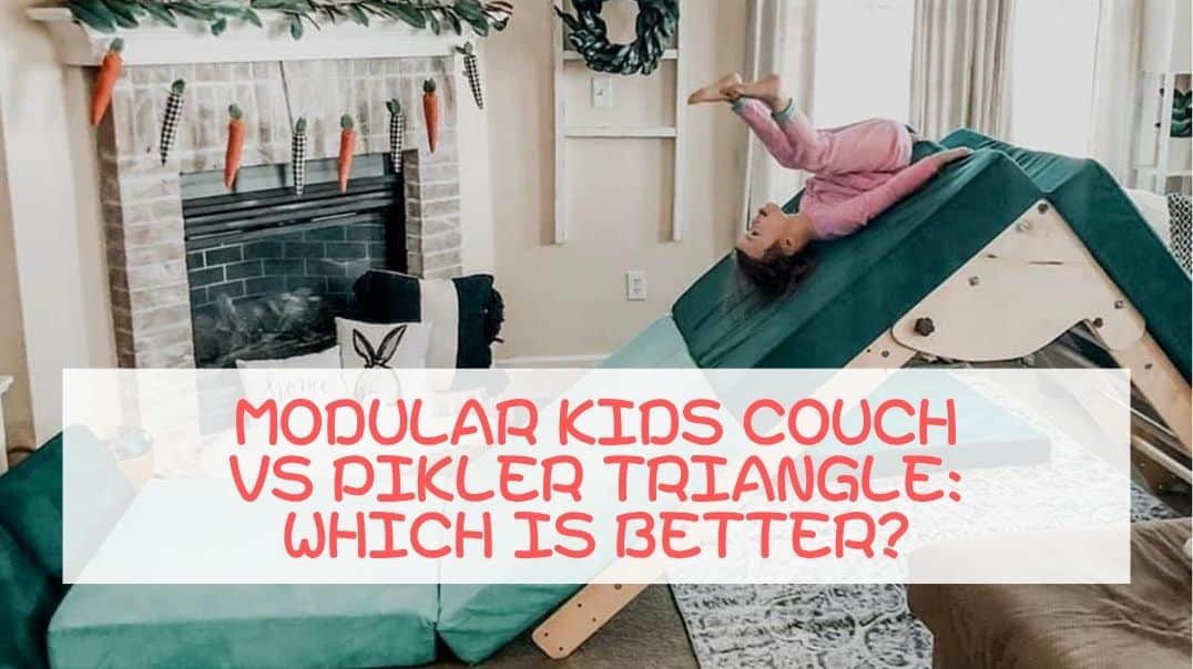 Modular Kids Couch vs Pikler Triangle