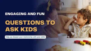 Questions to Ask Kids