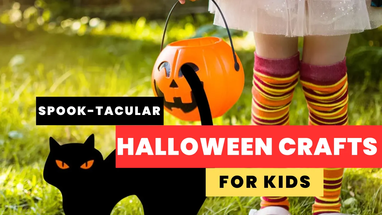 Spook-tacular Halloween Crafts for Kids 50 Fun and Easy Projects to Try This Fall