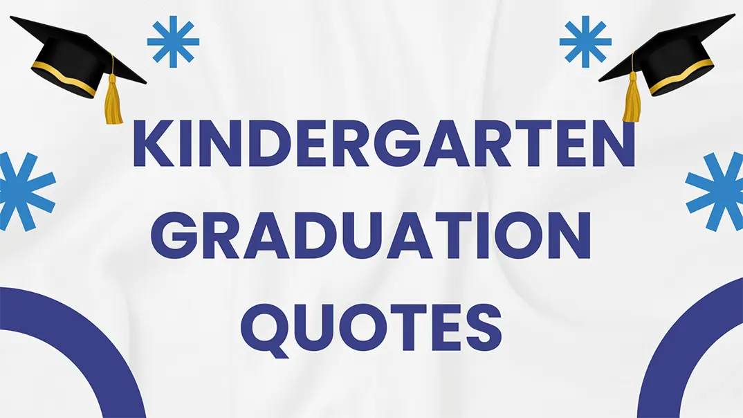 Kindergarten Graduation Quotes