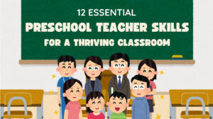 12 Essential Preschool Teacher Skills for a Thriving Classroom